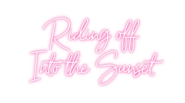 Custom Neon: Riding off
I...