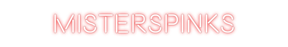 Custom Neon: MISTERSPINKS