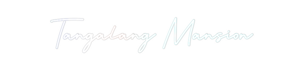 Custom Neon: Tangalang Man...