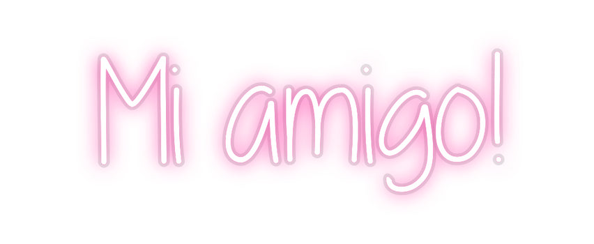 Custom Neon: Mi amigo!