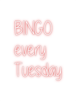Custom Neon: BINGO 
every...