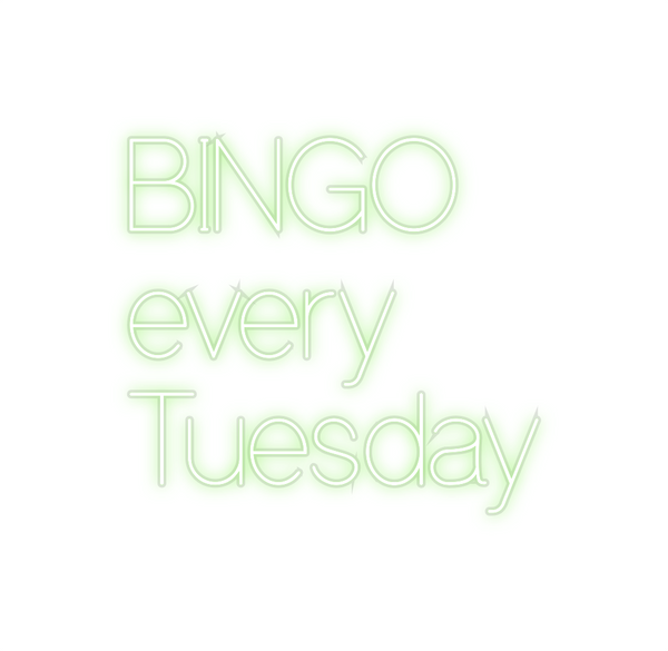 Custom Neon: BINGO 
every...