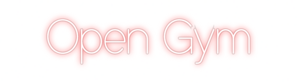 Custom Neon: Open Gym