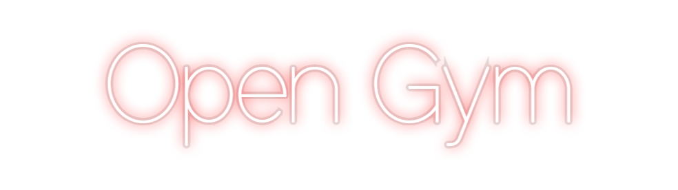 Custom Neon: Open Gym