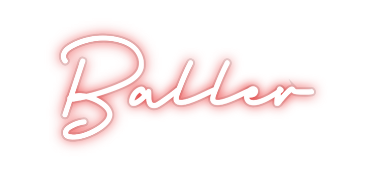 Custom Neon: Baller