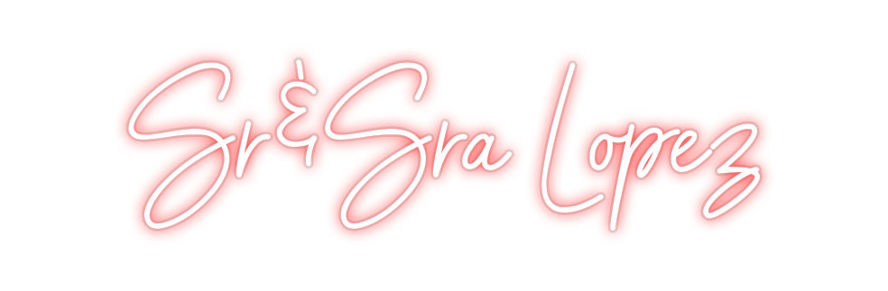 Custom Neon: Sr&Sra Lopez