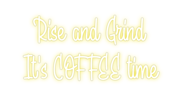 Custom Neon: Rise and Grin...