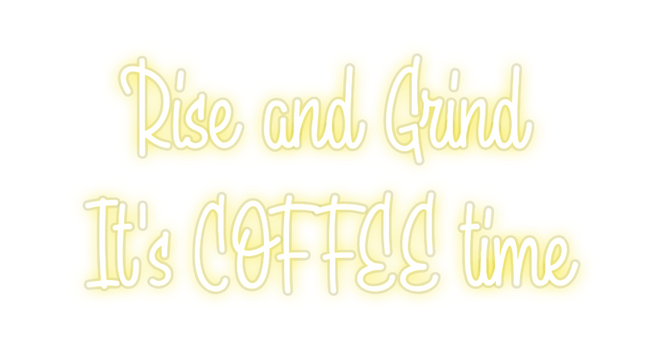 Custom Neon: Rise and Grin...