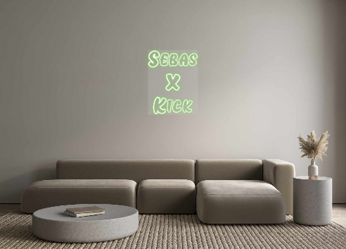 Custom Neon: Sebas 
X
Kick