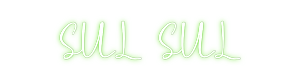 Custom Neon: SUL SUL