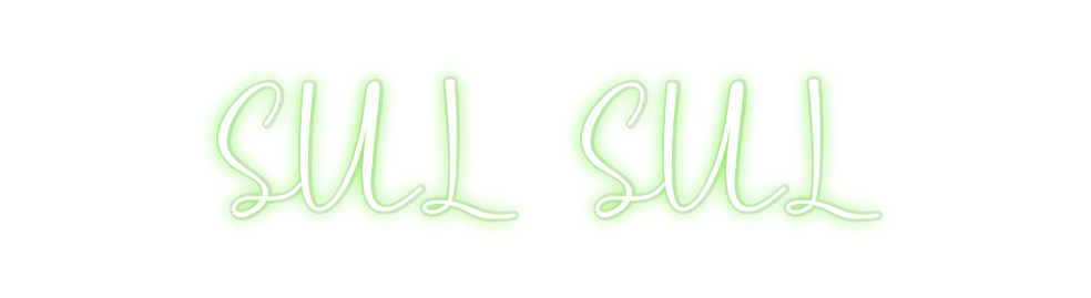 Custom Neon: SUL SUL