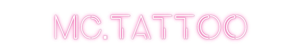 Custom Neon: MC.TATTOO