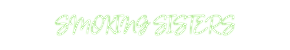 Custom Neon: SMOKING SISTERS