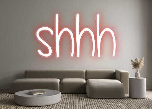 Custom Neon: shhh