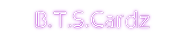 Custom Neon: B.T.S.Cardz