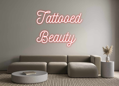 Custom Neon: Tattooed
Bea...