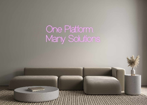 Custom Neon: One Platform....