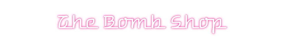 Custom Neon: The Bomb Shop
