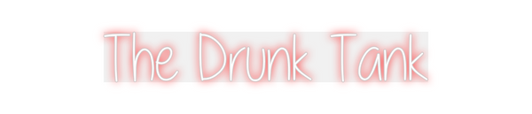 Custom Neon: The Drunk Tank