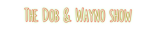Custom Neon: The Dob & Way...