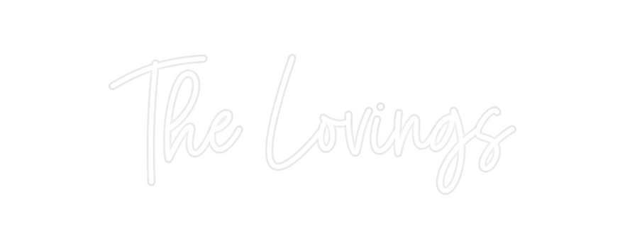 Custom Neon: The Lovings