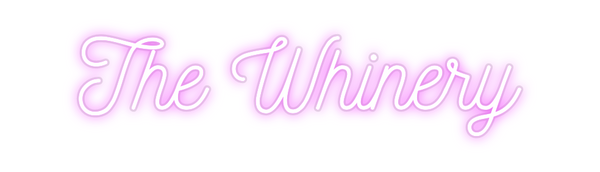 Custom Neon: The Whinery