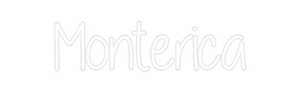 Custom Neon: Monterica