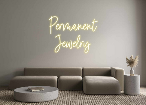 Custom Neon: Permanent
Je...