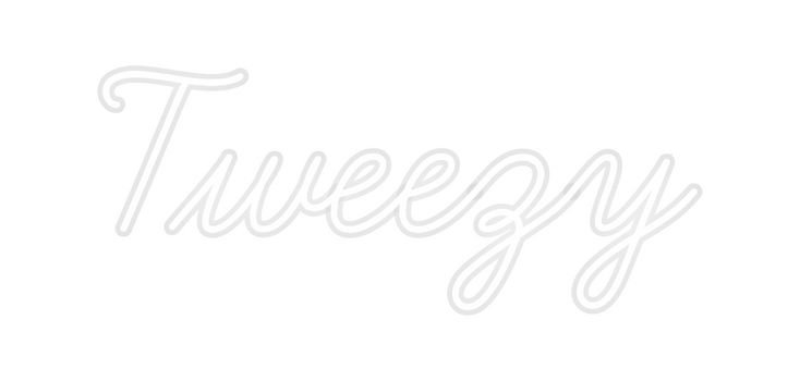 Custom Neon: Tweezy