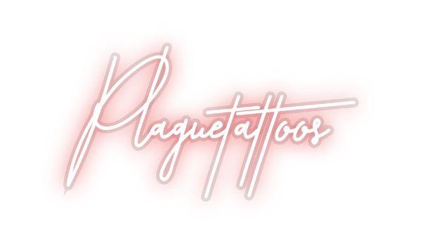 Custom Neon: Plaguetattoos