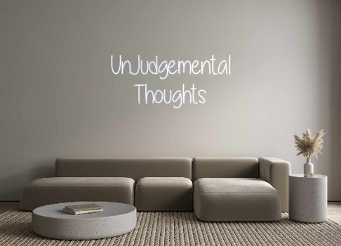 Custom Neon: UnJudgemental...