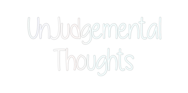 Custom Neon: UnJudgemental...