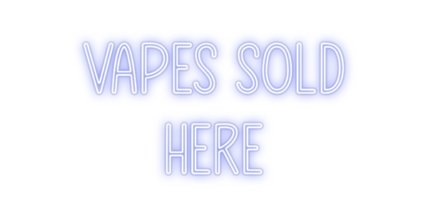 Custom Neon: Vapes Sold 
...