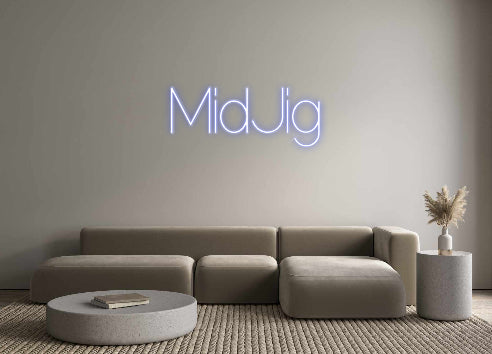 Custom Neon: MidJig