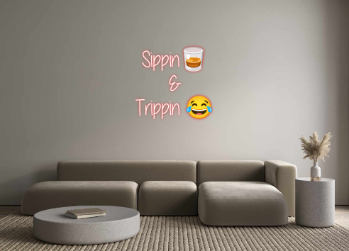 Custom Neon: Sippin🥃
& ...