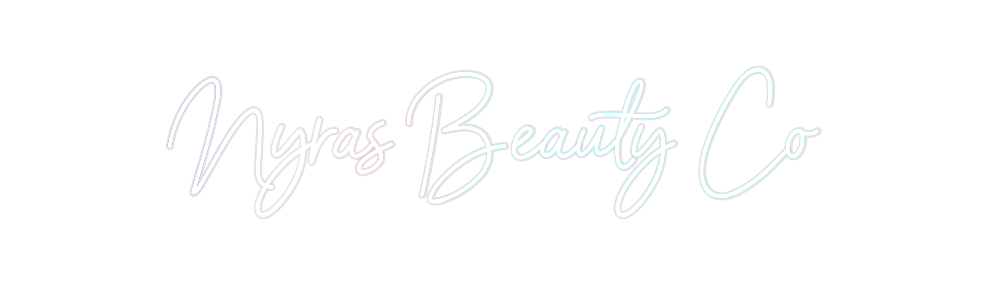Custom Neon: Nyras Beauty Co