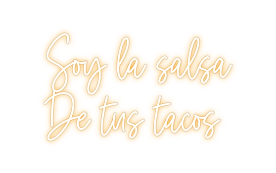 Custom Neon: Soy la salsa...