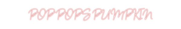 Custom Neon: POP POPS PUMP...