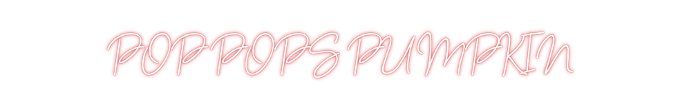 Custom Neon: POP POPS PUMP...