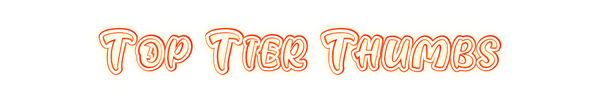 Custom Neon: Top Tier Thumbs