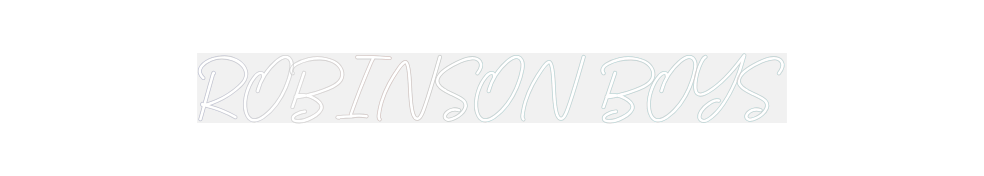 Custom Neon: ROBINSON BOYS
