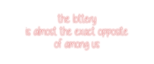 Custom Neon: the lottery ...