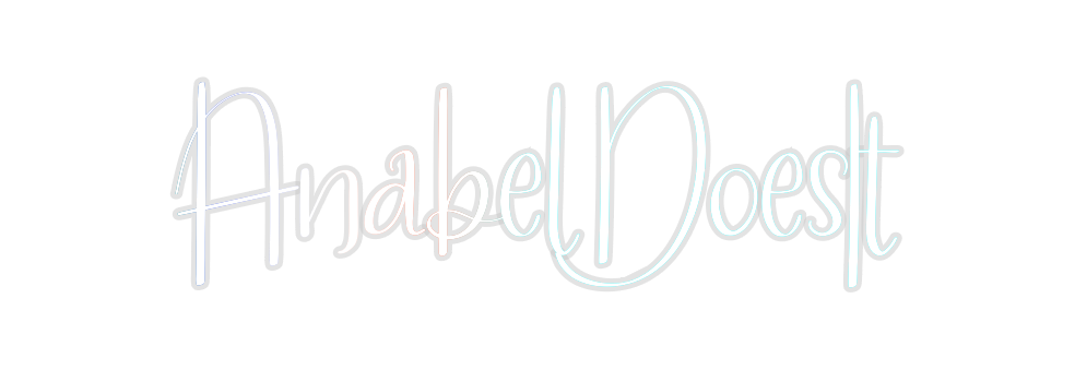 Custom Neon: AnabelDoesIt