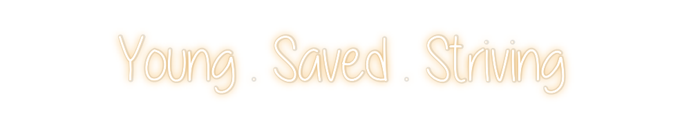 Custom Neon: Young . Saved...
