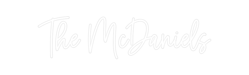 Custom Neon: The McDaniels