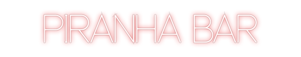 Custom Neon: PIRANHA BAR