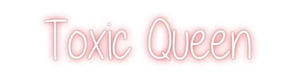 Custom Neon: Toxic Queen