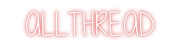 Custom Neon: ALLTHREAD