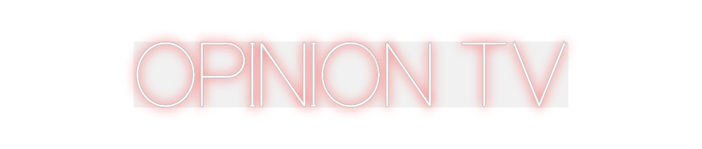 Custom Neon: OPINION TV
