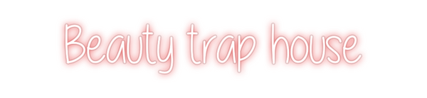 Custom Neon: Beauty trap h...